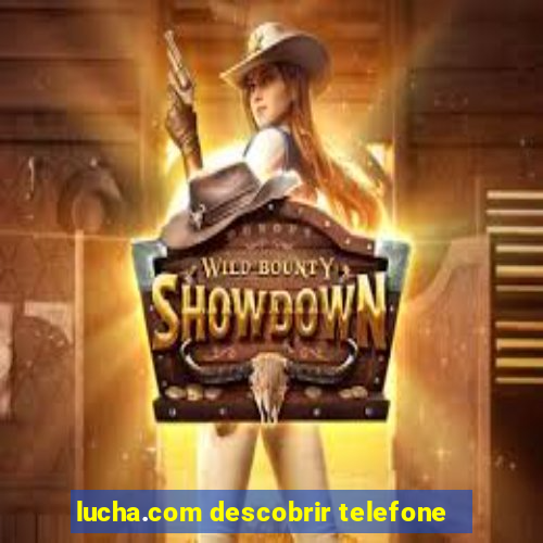 lucha.com descobrir telefone